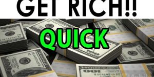 essential things to get rich quick