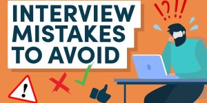 Mistakes to Avoid in Your Interview