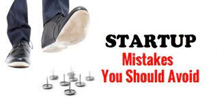 Startup Mistakes To Avoid