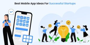 Excellent Industry-based App Ideas For Startups