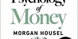 Lessons from “The Psychology of Money”