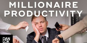 Productivity Habits of Millionaires